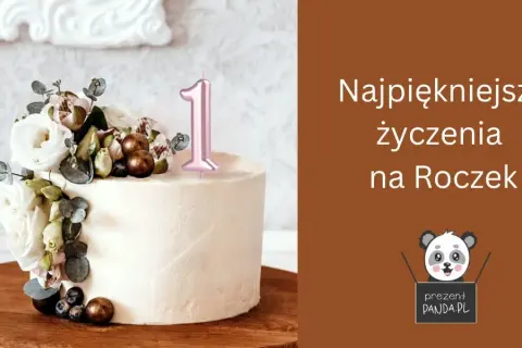 Życzenia na roczek: Wzruszające, zabawne, oryginalne!