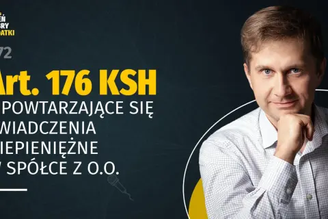 Art. 176 KSH: powtarzające się świadczenia niepieniężne w spółce z o.o. – temat odcinka podcastu Dzień Dobry Podatki.