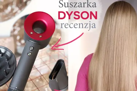 Czy suszarka Dyson Supersonic naprawdę warta swojej ceny?