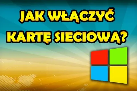 Jak włączyć kartę sieciową w Windows i Linux - proste kroki, aby działała