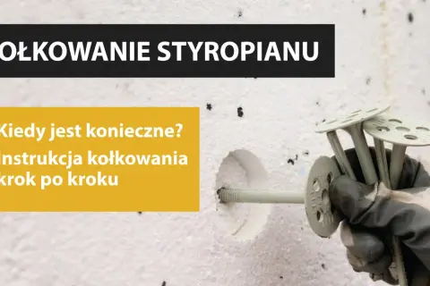 Ręka w rękawicy trzyma kołki do styropianu, gotowe do montażu. Obok tekst: "Kołkowanie styropianu".