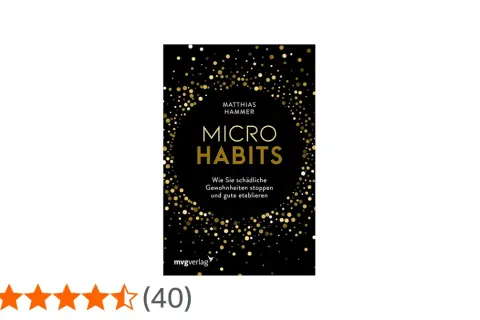 Buchcover "Micro Habits" von Matthias Hammer. Es zeigt, wie man mit kleinen Schritten schlechte Gewohnheiten ablegt und gute etabliert.