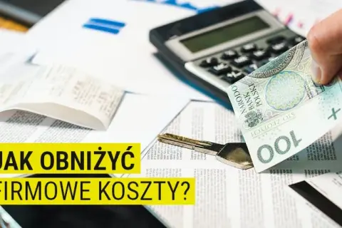 Jak legalnie zwiększyć koszty w firmie i obniżyć podatki?