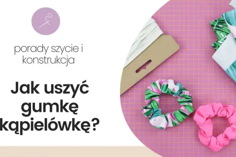 Jak zrobić gumki do włosów? DIY scrunchie z szyciem i bez!