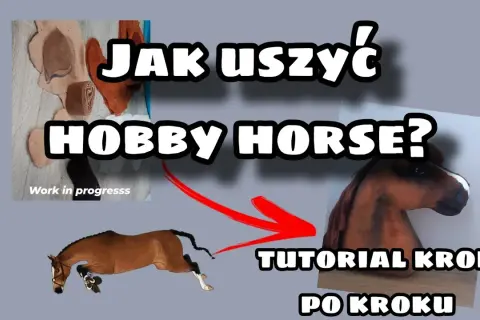 Jak stworzyć hobby horse DIY: proste pomysły i instrukcje krok po kroku