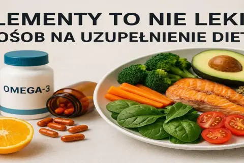 Suplementy to nie leki, to sposób na uzupełnienie diety. Witamina D, Omega-3, łosoś, warzywa i owoce – zdrowy wybór.
