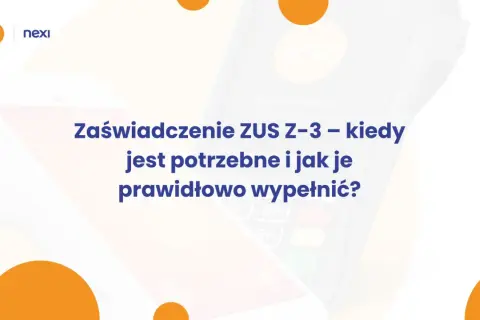 Zaświadczenie ZUS Z-3: kiedy jest potrzebne i jak je wypełnić? Grafika z logotypami Nexi i GAP.