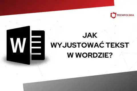 Ikona Worda i pytanie: jak wyjustować tekst w Wordzie? Poradnik Techpolska.