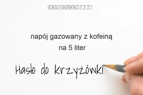Napój gazowany w krzyżówce? Szybkie hasła na każdą liczbę liter!