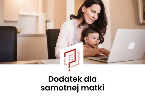 Ile wynosi zasiłek dla samotnej matki? Sprawdź, co możesz otrzymać