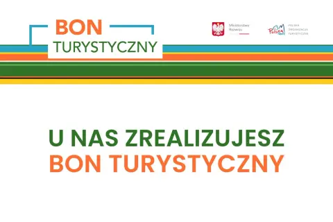 U nas zrealizujesz bon turystyczny. Logo z napisem "BON TURYSTYCZNY" i logotypami Ministerstwa Rozwoju oraz Polskiej Organizacji Turystycznej.