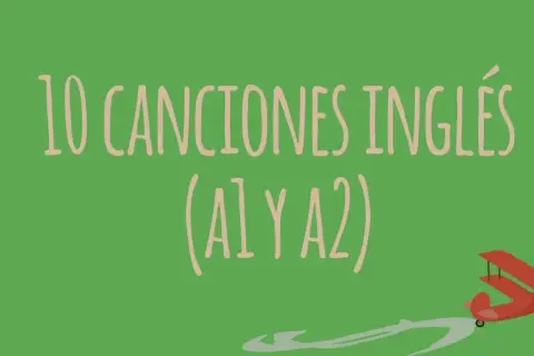 10 canciones en inglés fáciles de cantar (A1 y A2), perfectas para aprender volando.