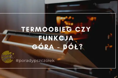 Termoobieg czy góra-dół? Idealny chleb: temperatury i para!