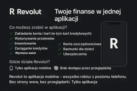 Revolut: Twoje finanse w jednej aplikacji. Załóż konto, inwestuj, wymieniaj waluty. Dostępne tylko przez aplikację mobilną.