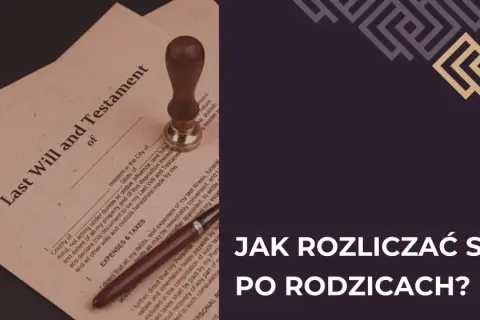 Stary dokument testamentu i pieczęć. Jak rozliczać spadek po rodzicach?