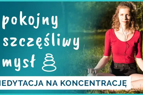 Jak oczyścić umysł medytacja - skuteczne techniki na relaks i spokój