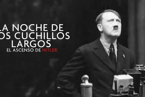 Adolf Hitler en un discurso, con el texto "LA NOCHE DE LOS CUCHILLOS LARGOS: EL ASCENSO DE HITLER" superpuesto.