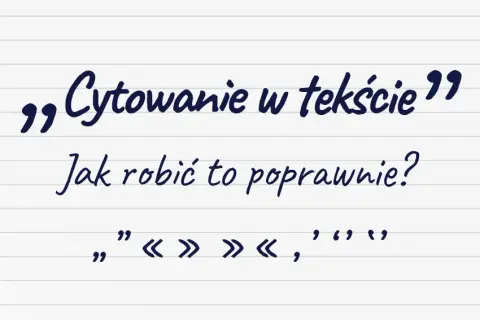 Poprawne cytowanie: Jak zapisać cytat i uniknąć błędów?
