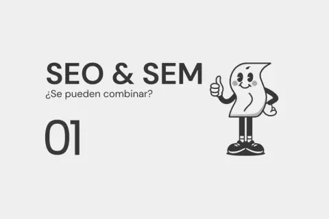 El texto "SEO & SEM" y la pregunta "¿Se pueden combinar?" junto a un personaje animado con el pulgar hacia arriba. El número "01" aparece en grande.