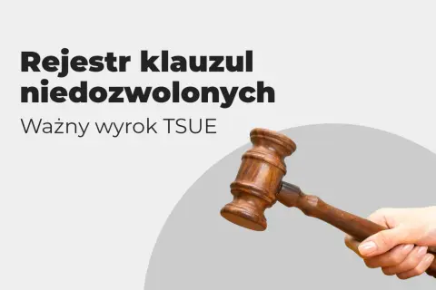 Rejestr klauzul niedozwolonych. Ważny wyrok TSUE. Dłoń trzyma młotek sędziowski, symbolizujący sprawiedliwość i walkę z klauzulami abuzywnymi.