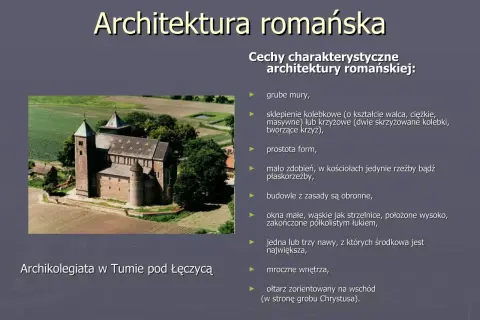 Architektura romańska: Archikolegiata w Tumie, przykład sztuki w średniowieczu. Grube mury, proste formy, małe okna.