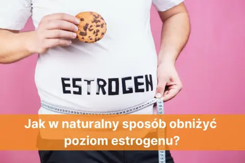 Skuteczne sposoby na zbicie estrogenu bez recepty i ich działanie