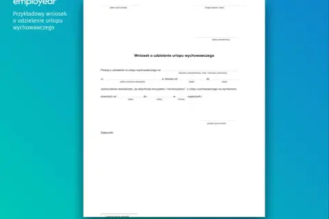Wniosek o udzielenie urlopu wychowawczego. Dokument zawiera pola do wypełnienia dotyczące danych pracownika, pracodawcy, okresu urlopu oraz informacji o dziecku.