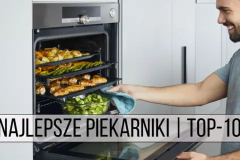 Jak wybrać piekarnik, aby uniknąć błędów i zaoszczędzić pieniądze