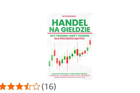 Książka "Handel na giełdzie" Artura Milewskiego. Poznaj tajniki day trading i swift trading, by budować stabilne źródło dochodu.
