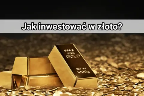 Sztabki złota i monety. Dowiedz się, jak zacząć inwestować w złoto, aby zabezpieczyć swój kapitał.