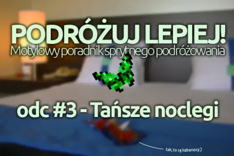 Jak szukać tanich noclegów? Mój poradnik inteligentnego oszczędzania