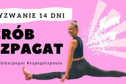 Szpagat w jeden dzień? Obalamy mit! Bezpieczny plan krok po kroku