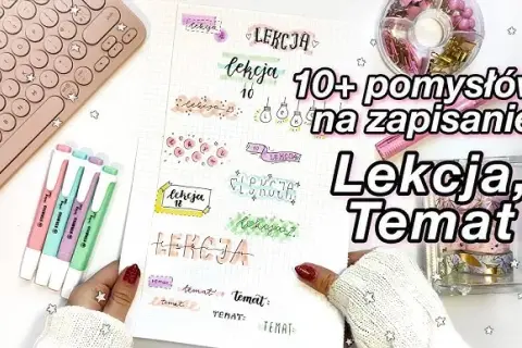 Jak prowadzić ładnie zeszyt i uniknąć chaosu w notatkach