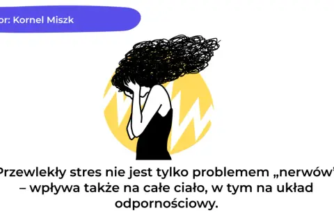 Ilustracja przedstawia osobę z chaotycznymi włosami, która trzyma się za głowę, symbolizując **dystres**. Przewlekły stres wpływa na całe ciało.