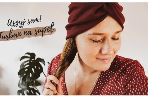 Jak uszyć turban po chemioterapii? Praktyczny przewodnik krok po kroku