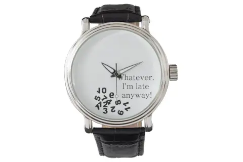 Zegarek męski Whatever I'm Late Anyway – humorystyczny styl na co dzień
