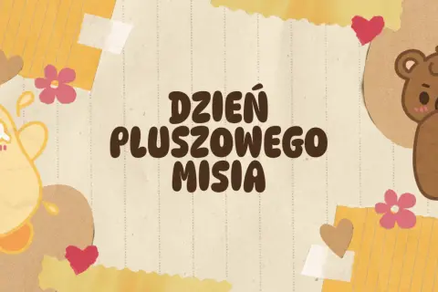 Urocza grafika z napisem "Dzień Pluszowego Misia", z wesołym żółtym kurczaczkiem i pluszowym misiem.