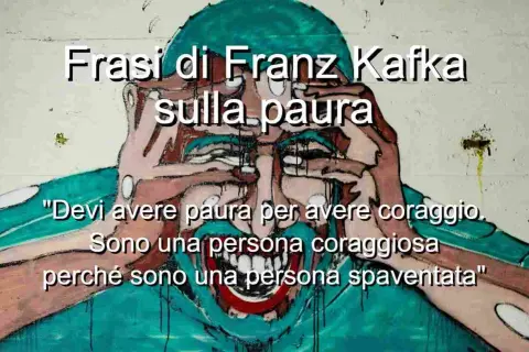Un volto stilizzato con le mani sugli occhi, circondato da frasi di Kafka sulla paura e il coraggio.