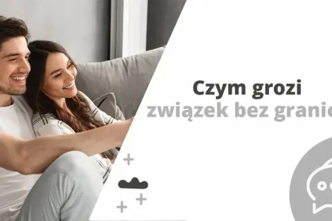 Para, która potrafi kochać bezgranicznie, siedzi przytulona na kanapie. Tekst pyta: "Czym grozi związek bez granic?".