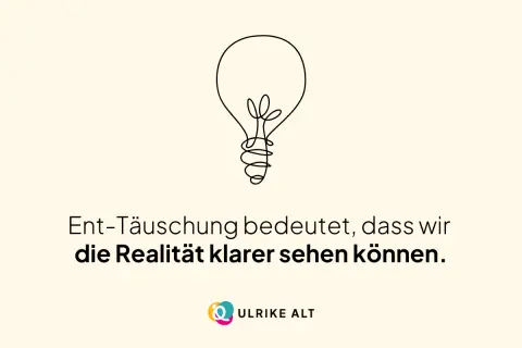Eine Glühbirne als Symbol für Erkenntnis. Ent-Täuschung bedeutet, dass wir die Realität klarer sehen können, wenn wir keine Erwartungen haben.
