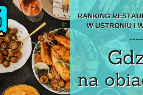 Ustroń gdzie zjeść: Najlepsze restauracje, które musisz odwiedzić