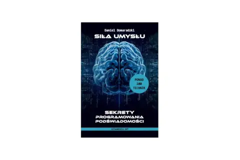 Okładka książki "Siła Umysłu" Daniela Domaradzki. Grafika przedstawia mózg, sugerując programowanie podświadomości i ponad 100 technik.