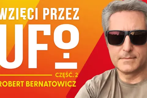 Robert Bernatowicz w swojej książce "Wzięci przez UFO. Część 2" dzieli się fascynującymi historiami.