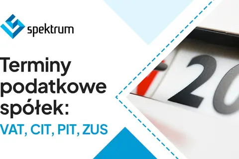 Terminy podatkowe spółek: VAT, CIT, PIT, ZUS. Sprawdź, do kiedy trzeba zapłacić podatek.
