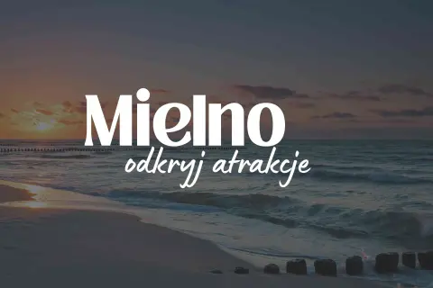 Co robić w Mielnie? Odkryj atrakcje na każdą pogodę!