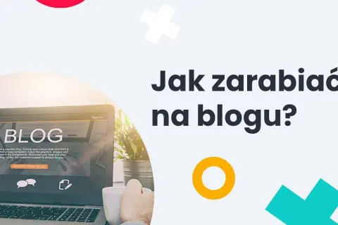 Ile można zarobić na blogu? Fakty, które zaskoczą każdego blogera