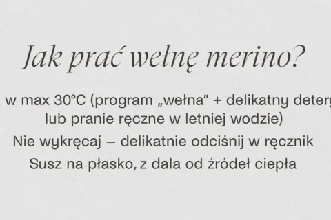 Jak prać wełnę merino? Wskazówki: pranie w 30°C, delikatny detergent, nie wykręcaj, susz na płasko.