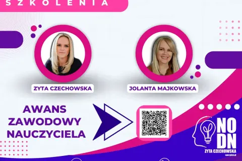 Szkolenia dla nauczycieli: Zyta Czechowska i Jolanta Majkowska oferują pomoc w awansie zawodowym. Kod zawodu nauczyciela do omówienia.