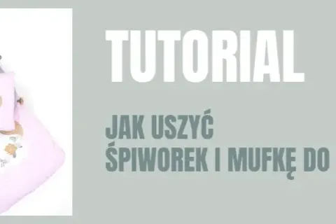 Jak uszyć śpiworek niemowlęcy - proste kroki i najlepsze materiały