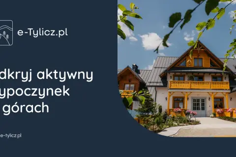 Atrakcje w Tyliczu: Odkryj nieznane miejsca na każdą porę roku